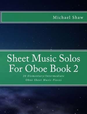 Sheet Music Solos for Oboe Book 2 de Michael Shaw