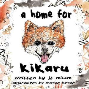 A Home for Kikaru de Jt Milam