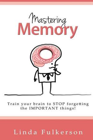 Mastering Memory de Linda Fulkerson