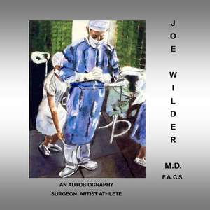 Joe Wilder, M.D. F.A.C.S. de M. D. F. a. C. S. Joe Wilder