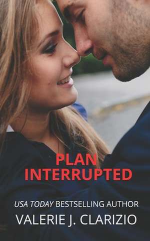 Plan Interrupted de Valerie J. Clarizio