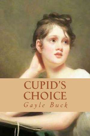 Cupid's Choice de Gayle Buck