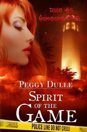 Spirit of the Game de Peggy Dulle