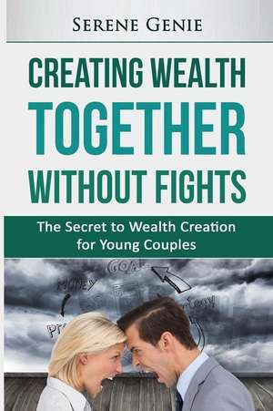 Creating Wealth Together Without Fights de Serene Genie