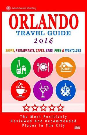 Orlando Travel Guide 2016 de Arthur H. Gooden