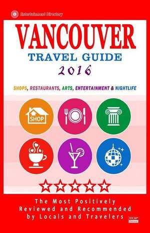 Vancouver Travel Guide 2016 de Howard P. Quinn