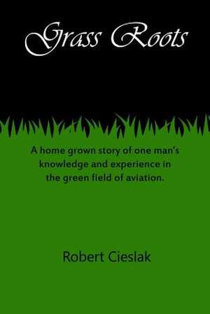 Grass Roots de Cieslak, Robert Z.