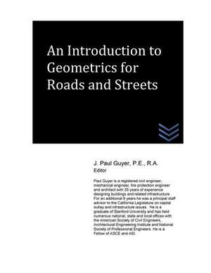 An Introduction to Geometrics for Roads and Streets de J. Paul Guyer