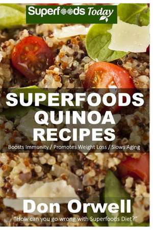 Superfoods Quinoa Recipes de Don Orwell