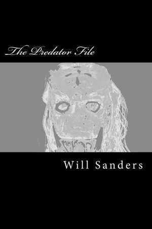 The Predator File de Will Sanders