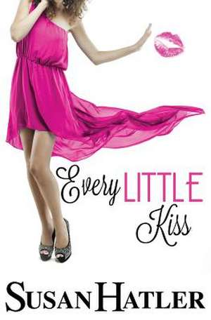 Every Little Kiss de Susan Hatler