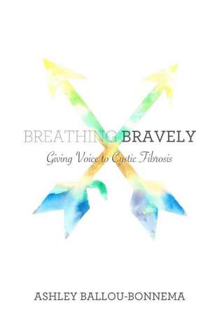 Breathing Bravely de Ashley Ballou Bonnema