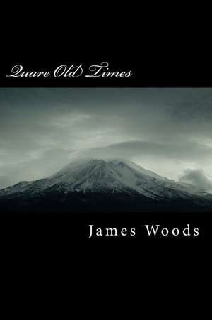 Quare Old Times de Woods, MR James Michael