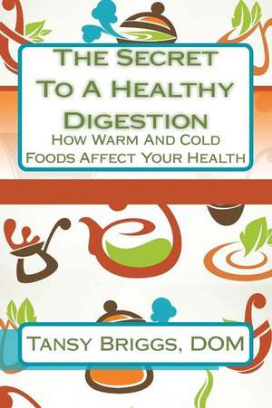 The Secret to a Healthy Digestion de Tansy Briggs Dom