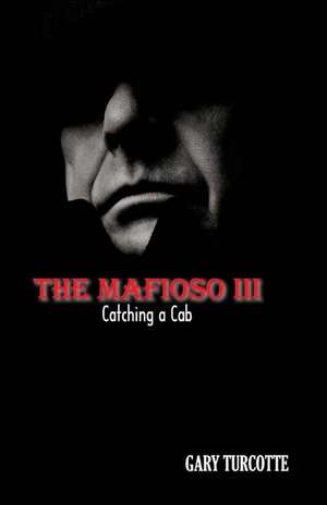 The Mafioso 3 de Gary Turcotte