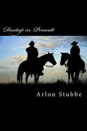 Dustup in Prescott de Arlon Stubbe