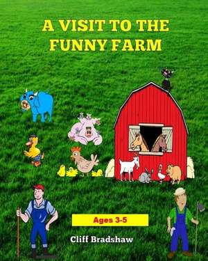 A Visit to the Funny Farm de Cliff Bradshaw