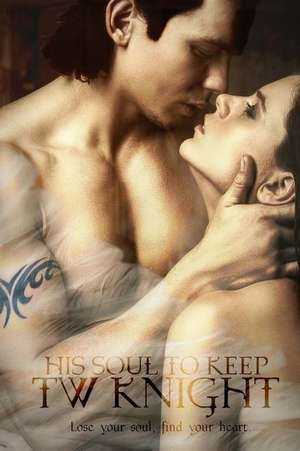 His Soul to Keep de T. W. Knight