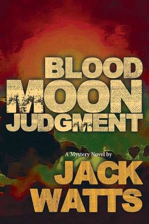 Blood Moon Judgment de Jack Watts