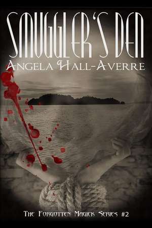 Smuggler's Den de Angela Hall-Averre