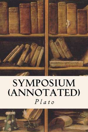 Symposium (Annotated) de Plato