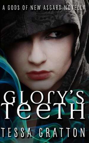 Glory's Teeth de Tessa Gratton