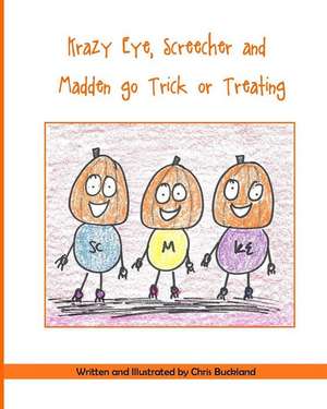 Krazy Eye, Screecher and Madden Go Trick or Treating de Chris Buckland