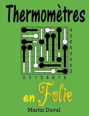 Thermometres En Folie de Martin Duval