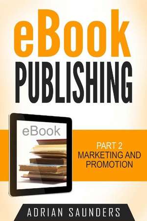 eBook Publishing Part 2 de Adrian Saunders