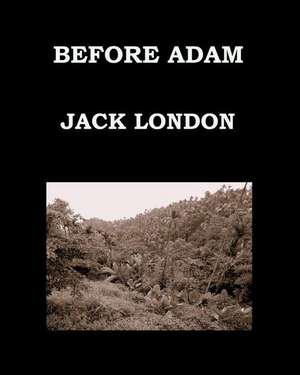 Before Adam Jack London de Jack London