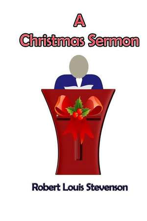 A Christmas Sermon de Robert Louis Stevenson