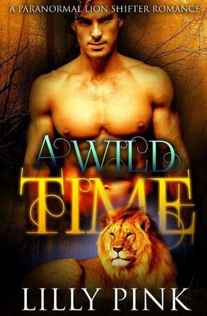 A Wild Time: New England Furies Book Two de Lilly Pink