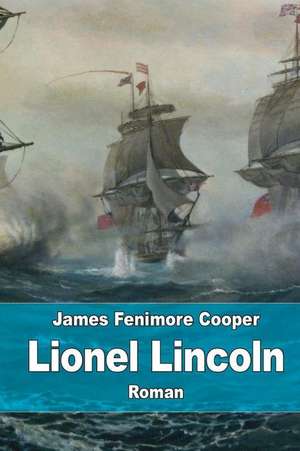 Lionel Lincoln de James Fenimore Cooper