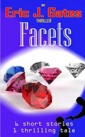 Facets de Eric J. Gates