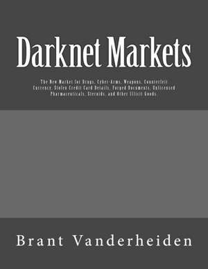 Darknet Markets de Brant Vanderheiden