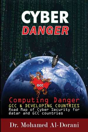 Cyber Danger, Gcc Countries & Qatar de Dr Mohammed Al-Dorani