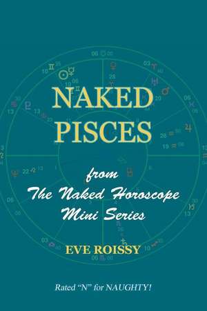 Naked Pisces de Eve Roissy