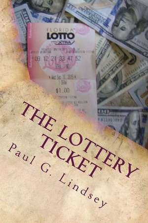 The Lottery Ticket de Paul G. Lindsey