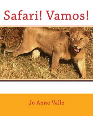 Safari! Vamos! de Jo Anne Valle