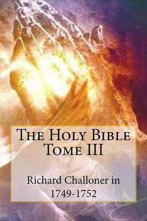 The Holy Bible Tome III de M. Richard Challoner in 1749-1752