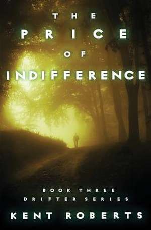 The Price of Indifference de Kent Roberts