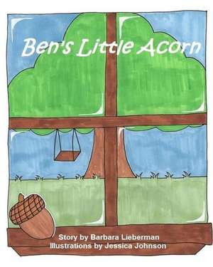 Ben's Little Acorn de Barbara Lieberman