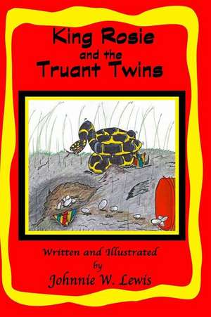 King Rosie and the Truant Twins de Johnnie W. Lewis