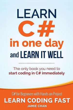 Learn C# in One Day and Learn It Well de Jamie Chan