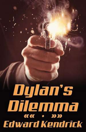 Dylan's Dilemma de Edward Kendrick