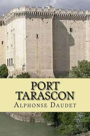 Port Tarascon de M. Alphonse Daudet