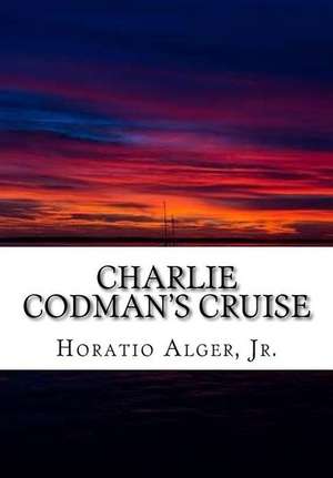 Charlie Codman's Cruise de Horatio Alger