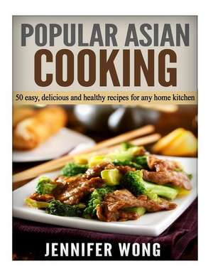 Popular Asian Cooking de Jennifer Wong