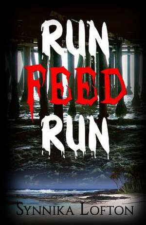 Run, Feed, Run de Synnika Lofton