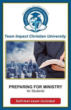 Preparing for Ministry for Students de Team Impact Christian University